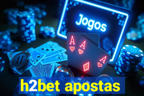 h2bet apostas